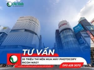 20 triệu nên mua máy photocopy ricoh loại nào
