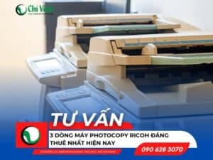 3 máy photocopy ricoh đáng thuê nhất hiện nay