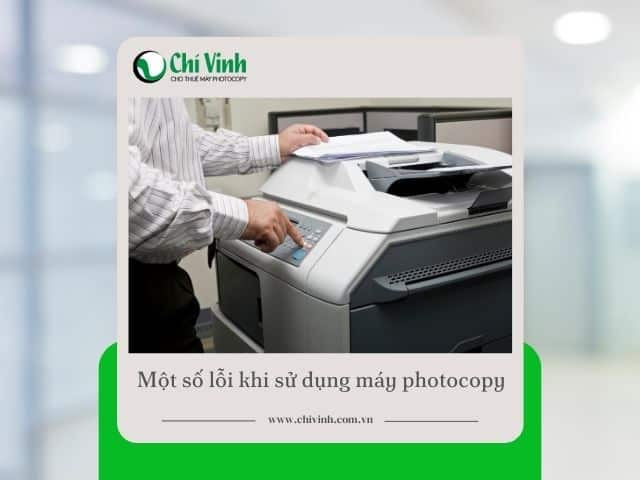 lỗi khi sử dụng máy photocopy