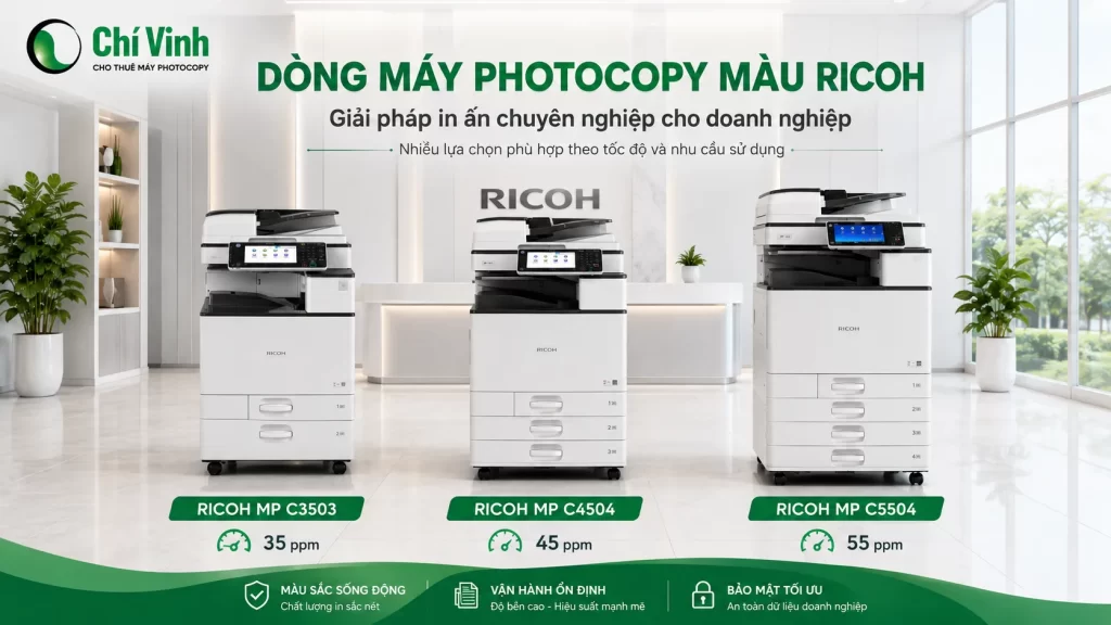 Cho thuê máy Photocopy màu TPHCM – In A3 chất lượng cao, trọn gói từ 1.599.000đ Các dòng máy photocopy màu Ricoh cho thuê tại Chí Vinh
