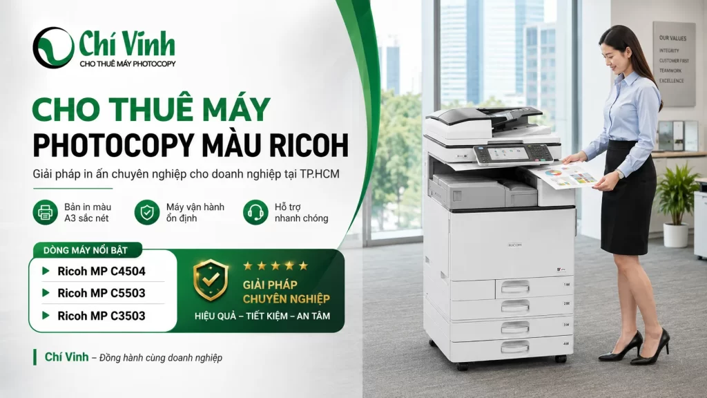 Cho thuê máy Photocopy màu TPHCM – In A3 chất lượng cao, trọn gói từ 1.599.000đ Thuê máy photocopy màu Ricoh chính hãng tại Chí Vinh